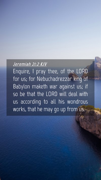 Picture 04 - Jeremiah 21:2 KJV Mobile Phone Wallpaper - Enquire, I pray thee, of the LORD for us; for - Mobile Bible Verse Wallpaper