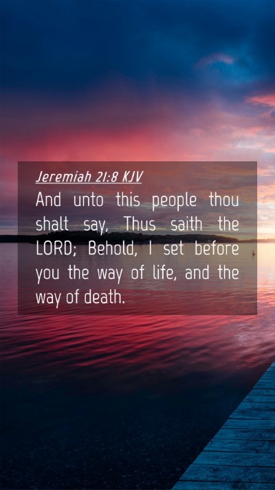 Picture 04 - Jeremiah 21:8 KJV Mobile Phone Wallpaper - And unto this people thou shalt say, Thus saith - Mobile Bible Verse Wallpaper