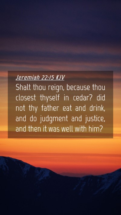 Picture 04 - Jeremiah 22:15 KJV Mobile Phone Wallpaper - Shalt thou reign, because thou closest thyself in - Mobile Bible Verse Wallpaper