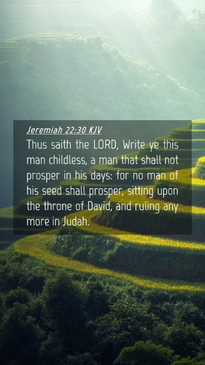 Picture 04 - Jeremiah 22:30 KJV Mobile Phone Wallpaper - Thus saith the LORD, Write ye this man childless, - Mobile Bible Verse Wallpaper