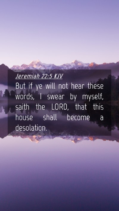 Picture 04 - Jeremiah 22:5 KJV Mobile Phone Wallpaper - But if ye will not hear these words, I swear by - Mobile Bible Verse Wallpaper