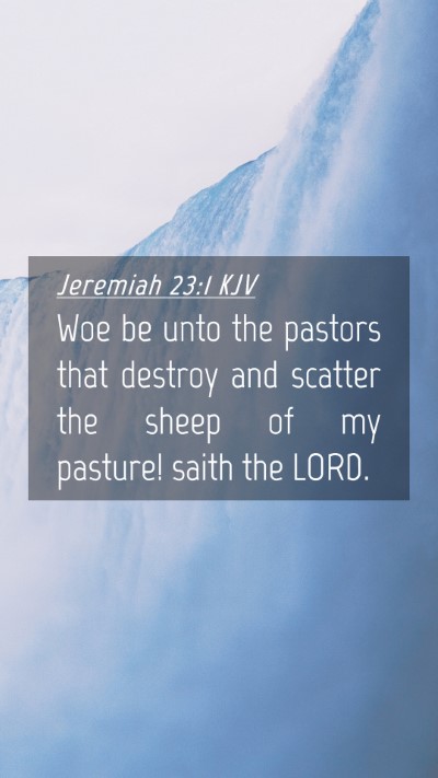 Picture 04 - Jeremiah 23:1 KJV Mobile Phone Wallpaper - Woe be unto the pastors that destroy and scatter - Mobile Bible Verse Wallpaper