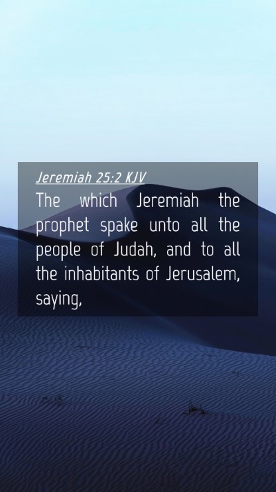 Picture 04 - Jeremiah 25:2 KJV Mobile Phone Wallpaper - The which Jeremiah the prophet spake unto all the - Mobile Bible Verse Wallpaper