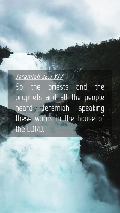 Picture 04 - Jeremiah 26:7 KJV Mobile Phone Wallpaper - So the priests and the prophets and all the - Mobile Bible Verse Wallpaper
