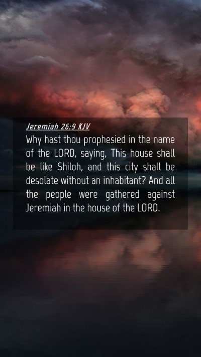 Picture 04 - Jeremiah 26:9 KJV Mobile Phone Wallpaper - Why hast thou prophesied in the name of the LORD, - Mobile Bible Verse Wallpaper
