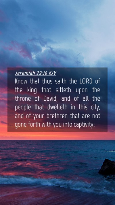 Picture 04 - Jeremiah 29:16 KJV Mobile Phone Wallpaper - Know that thus saith the LORD of the king that - Mobile Bible Verse Wallpaper