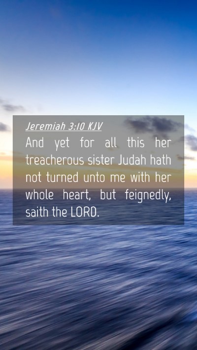 Picture 04 - Jeremiah 3:10 KJV Mobile Phone Wallpaper - And yet for all this her treacherous sister Judah - Mobile Bible Verse Wallpaper