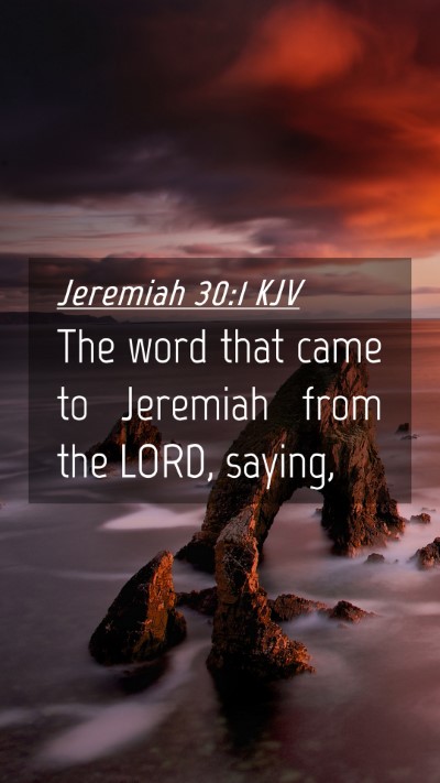 Picture 04 - Jeremiah 30:1 KJV Mobile Phone Wallpaper - The word that came to Jeremiah from the LORD, - Mobile Bible Verse Wallpaper