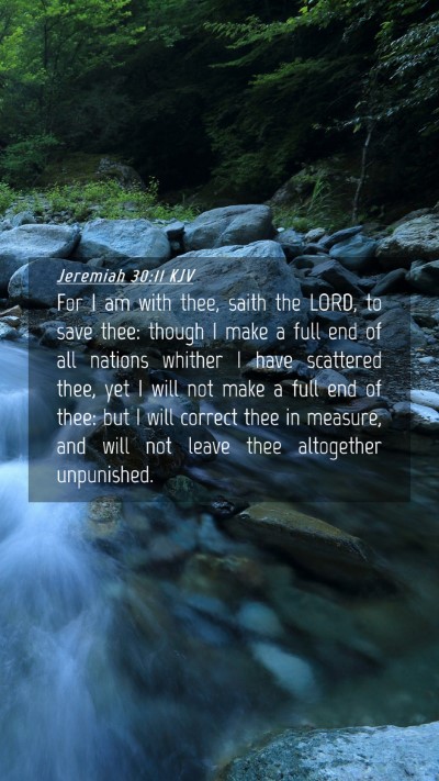 Picture 04 - Jeremiah 30:11 KJV Mobile Phone Wallpaper - For I am with thee, saith the LORD, to save thee: - Mobile Bible Verse Wallpaper