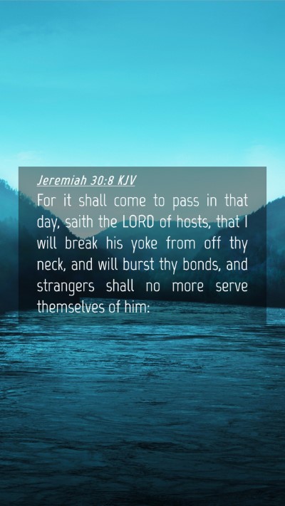 Picture 04 - Jeremiah 30:8 KJV Mobile Phone Wallpaper - For it shall come to pass in that day, saith the - Mobile Bible Verse Wallpaper