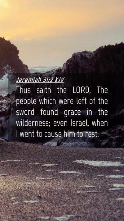 Picture 04 - Jeremiah 31:2 KJV Mobile Phone Wallpaper - Thus saith the LORD, The people which were left - Mobile Bible Verse Wallpaper