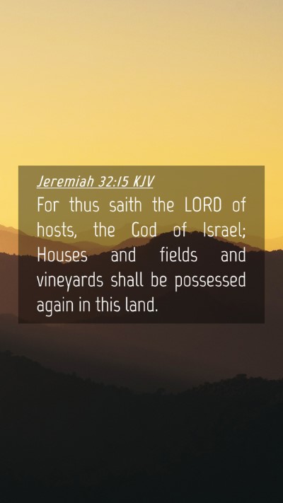 Picture 04 - Jeremiah 32:15 KJV Mobile Phone Wallpaper - For thus saith the LORD of hosts, the God of - Mobile Bible Verse Wallpaper