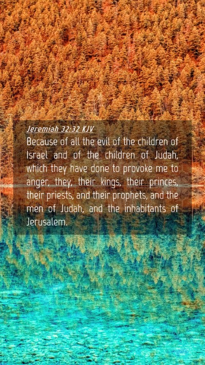 Picture 04 - Jeremiah 32:32 KJV Mobile Phone Wallpaper - Because of all the evil of the children of Israel - Mobile Bible Verse Wallpaper