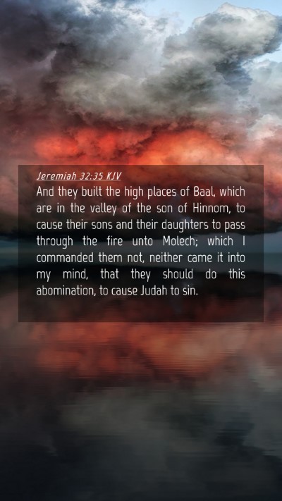 Picture 04 - Jeremiah 32:35 KJV Mobile Phone Wallpaper - And they built the high places of Baal, which are - Mobile Bible Verse Wallpaper