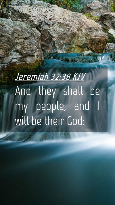 Picture 04 - Jeremiah 32:38 KJV Mobile Phone Wallpaper - And they shall be my people, and I will be their - Mobile Bible Verse Wallpaper