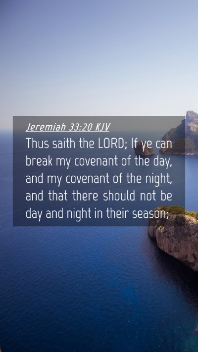 Picture 04 - Jeremiah 33:20 KJV Mobile Phone Wallpaper - Thus saith the LORD; If ye can break my covenant - Mobile Bible Verse Wallpaper