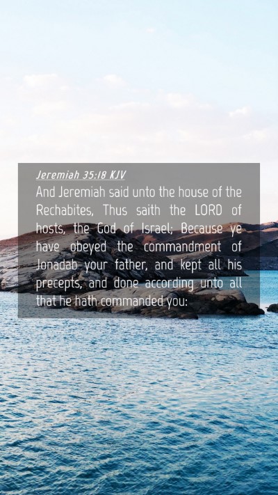 Picture 04 - Jeremiah 35:18 KJV Mobile Phone Wallpaper - And Jeremiah said unto the house of the - Mobile Bible Verse Wallpaper