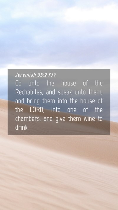 Picture 04 - Jeremiah 35:2 KJV Mobile Phone Wallpaper - Go unto the house of the Rechabites, and speak - Mobile Bible Verse Wallpaper