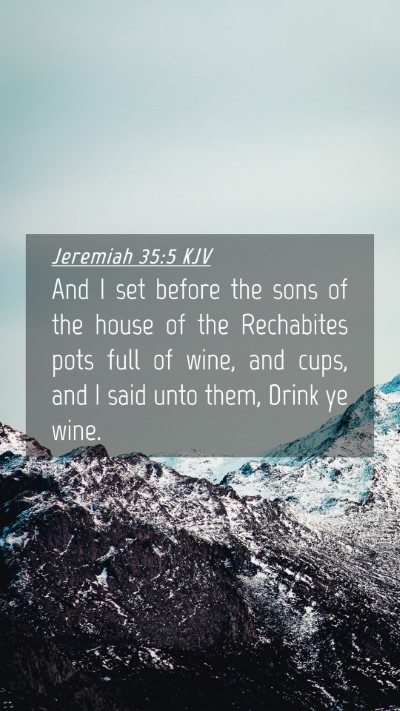 Picture 04 - Jeremiah 35:5 KJV Mobile Phone Wallpaper - And I set before the sons of the house of the - Mobile Bible Verse Wallpaper