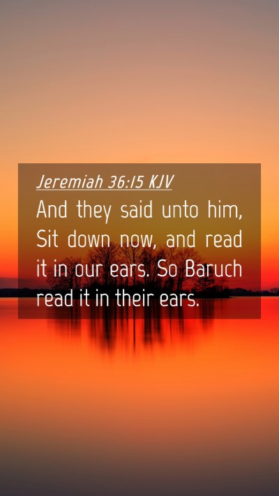 Picture 04 - Jeremiah 36:15 KJV Mobile Phone Wallpaper - And they said unto him, Sit down now, and read it - Mobile Bible Verse Wallpaper