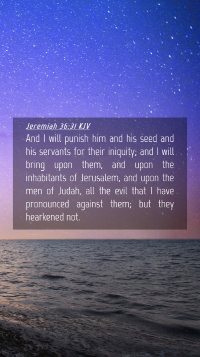 Picture 04 - Jeremiah 36:31 KJV Mobile Phone Wallpaper - And I will punish him and his seed and his - Mobile Bible Verse Wallpaper