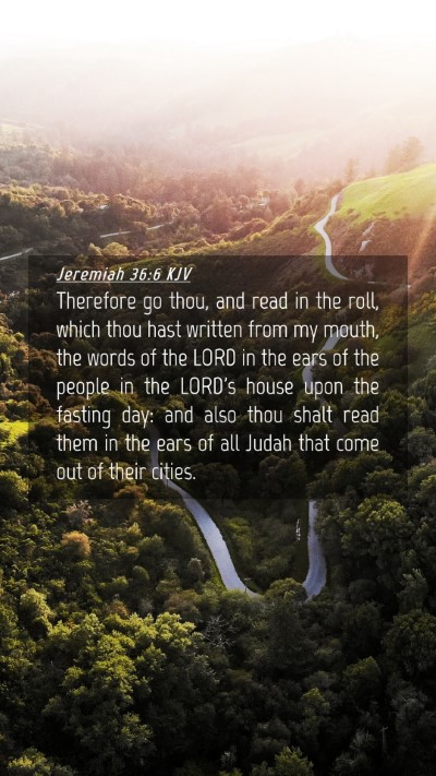 Picture 04 - Jeremiah 36:6 KJV Mobile Phone Wallpaper - Therefore go thou, and read in the roll, which - Mobile Bible Verse Wallpaper