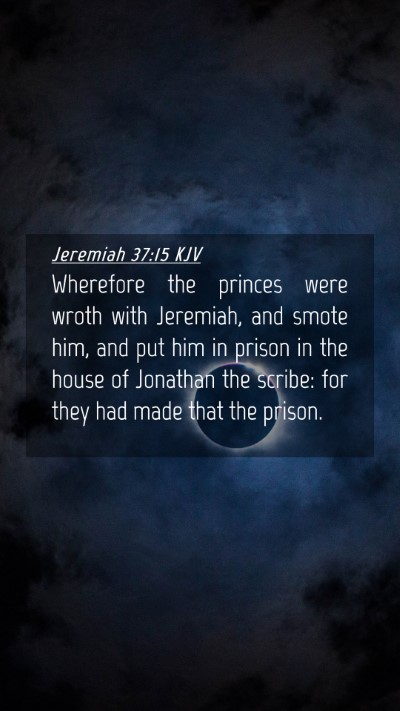 Picture 04 - Jeremiah 37:15 KJV Mobile Phone Wallpaper - Wherefore the princes were wroth with Jeremiah, - Mobile Bible Verse Wallpaper