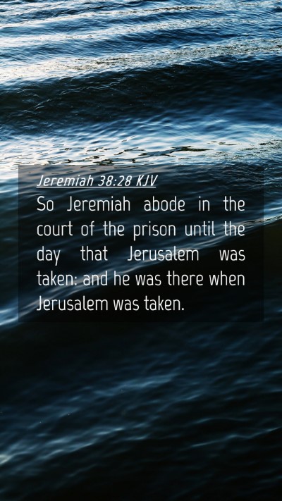 Picture 04 - Jeremiah 38:28 KJV Mobile Phone Wallpaper - So Jeremiah abode in the court of the prison - Mobile Bible Verse Wallpaper