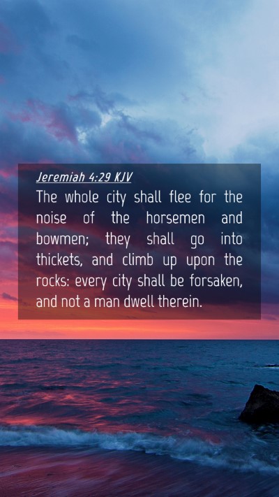 Picture 04 - Jeremiah 4:29 KJV Mobile Phone Wallpaper - The whole city shall flee for the noise of the - Mobile Bible Verse Wallpaper
