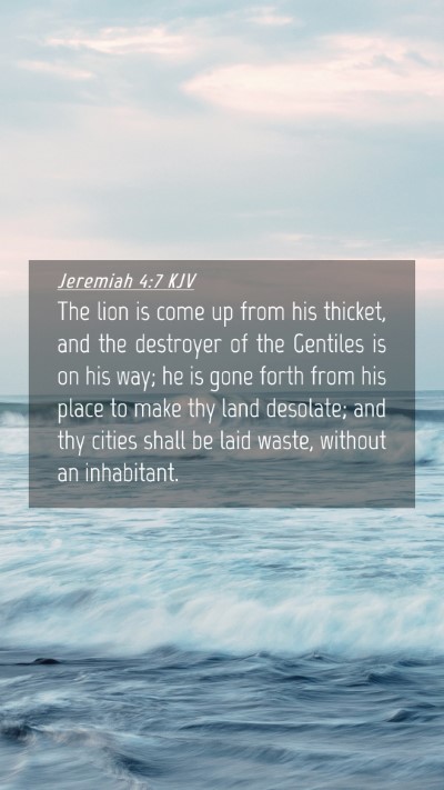 Picture 04 - Jeremiah 4:7 KJV Mobile Phone Wallpaper - The lion is come up from his thicket, and the - Mobile Bible Verse Wallpaper