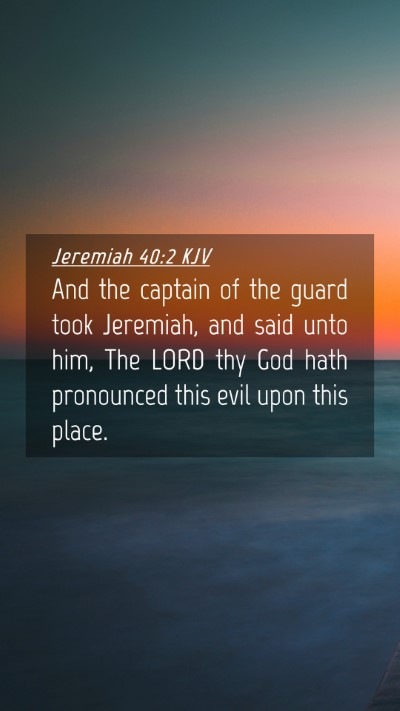 Picture 04 - Jeremiah 40:2 KJV Mobile Phone Wallpaper - And the captain of the guard took Jeremiah, and - Mobile Bible Verse Wallpaper