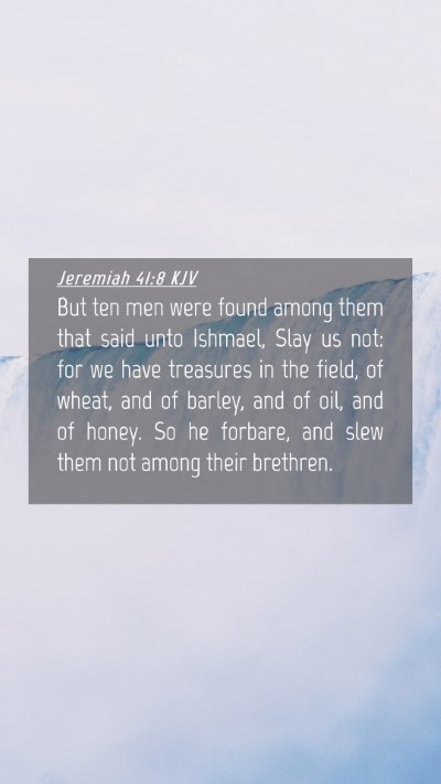 Picture 04 - Jeremiah 41:8 KJV Mobile Phone Wallpaper - But ten men were found among them that said unto - Mobile Bible Verse Wallpaper