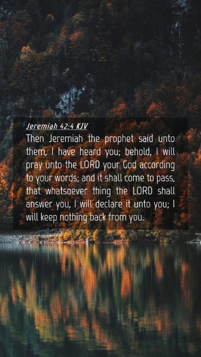Picture 04 - Jeremiah 42:4 KJV Mobile Phone Wallpaper - Then Jeremiah the prophet said unto them, I have - Mobile Bible Verse Wallpaper