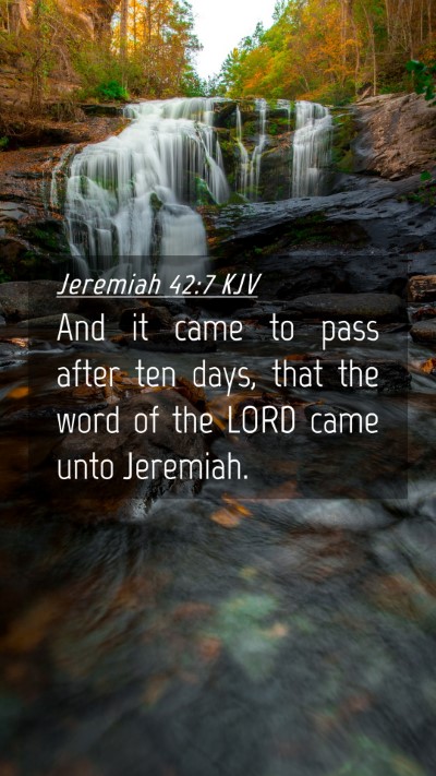 Picture 04 - Jeremiah 42:7 KJV Mobile Phone Wallpaper - And it came to pass after ten days, that the word - Mobile Bible Verse Wallpaper