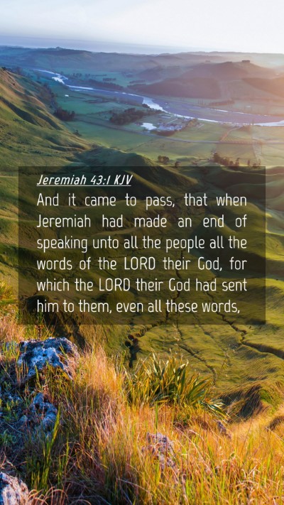 Picture 04 - Jeremiah 43:1 KJV Mobile Phone Wallpaper - And it came to pass, that when Jeremiah had made - Mobile Bible Verse Wallpaper
