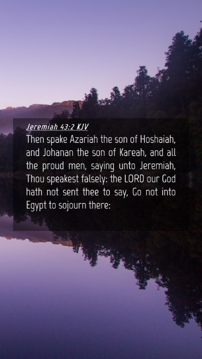 Picture 04 - Jeremiah 43:2 KJV Mobile Phone Wallpaper - Then spake Azariah the son of Hoshaiah, and - Mobile Bible Verse Wallpaper