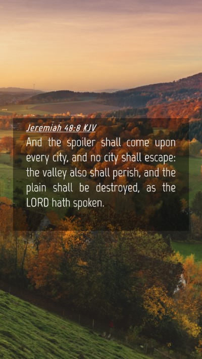 Picture 04 - Jeremiah 48:8 KJV Mobile Phone Wallpaper - And the spoiler shall come upon every city, and - Mobile Bible Verse Wallpaper