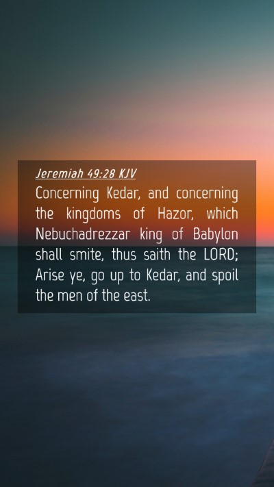 Picture 04 - Jeremiah 49:28 KJV Mobile Phone Wallpaper - Concerning Kedar, and concerning the kingdoms of - Mobile Bible Verse Wallpaper