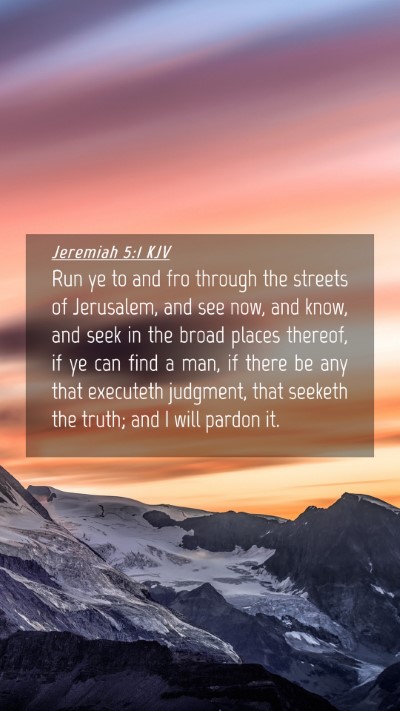Picture 04 - Jeremiah 5:1 KJV Mobile Phone Wallpaper - Run ye to and fro through the streets of - Mobile Bible Verse Wallpaper