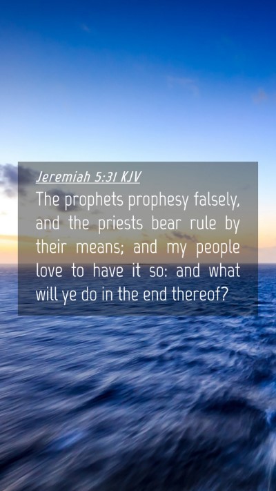 Picture 04 - Jeremiah 5:31 KJV Mobile Phone Wallpaper - The prophets prophesy falsely, and the priests - Mobile Bible Verse Wallpaper