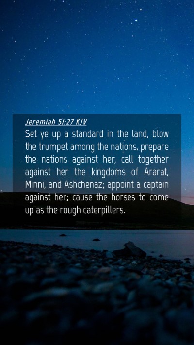 Picture 04 - Jeremiah 51:27 KJV Mobile Phone Wallpaper - Set ye up a standard in the land, blow the - Mobile Bible Verse Wallpaper