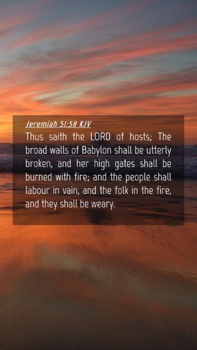 Picture 04 - Jeremiah 51:58 KJV Mobile Phone Wallpaper - Thus saith the LORD of hosts; The broad walls of - Mobile Bible Verse Wallpaper