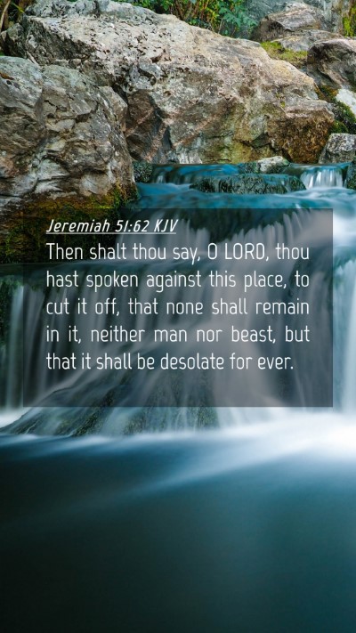 Picture 04 - Jeremiah 51:62 KJV Mobile Phone Wallpaper - Then shalt thou say, O LORD, thou hast spoken - Mobile Bible Verse Wallpaper