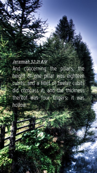 Picture 04 - Jeremiah 52:21 KJV Mobile Phone Wallpaper - And concerning the pillars, the height of one - Mobile Bible Verse Wallpaper