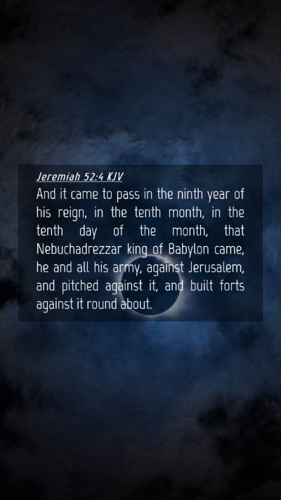 Picture 04 - Jeremiah 52:4 KJV Mobile Phone Wallpaper - And it came to pass in the ninth year of his - Mobile Bible Verse Wallpaper