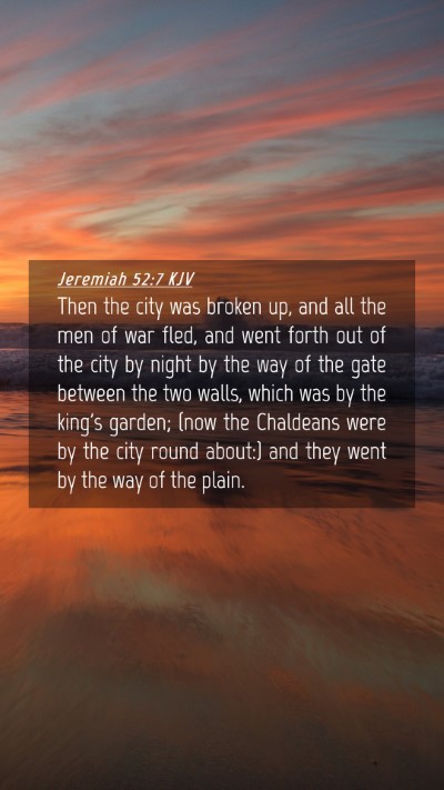 Picture 04 - Jeremiah 52:7 KJV Mobile Phone Wallpaper - Then the city was broken up, and all the men of - Mobile Bible Verse Wallpaper