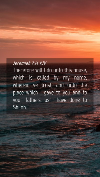Picture 04 - Jeremiah 7:14 KJV Mobile Phone Wallpaper - Therefore will I do unto this house, which is - Mobile Bible Verse Wallpaper