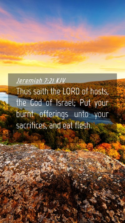 Picture 04 - Jeremiah 7:21 KJV Mobile Phone Wallpaper - Thus saith the LORD of hosts, the God of Israel; - Mobile Bible Verse Wallpaper
