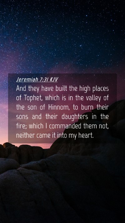 Picture 04 - Jeremiah 7:31 KJV Mobile Phone Wallpaper - And they have built the high places of Tophet, - Mobile Bible Verse Wallpaper