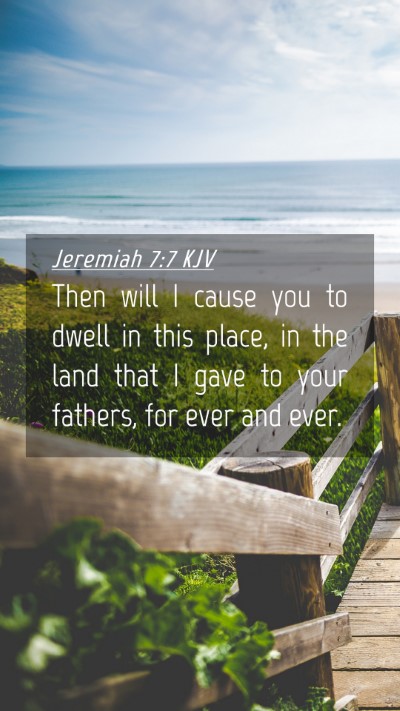 Picture 04 - Jeremiah 7:7 KJV Mobile Phone Wallpaper - Then will I cause you to dwell in this place, in - Mobile Bible Verse Wallpaper
